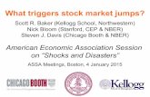 What triggers stock market jumps? - Economic Policy ... triggers stock market jumps? Scott R. Baker (Kellogg School, Northwestern) Nick Bloom (Stanford, CEP & NBER) Steven J. Davis