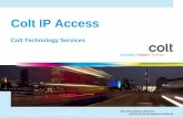 COLT IP Access - nunsys: Telecomunicaciones · Colt IP Access Colt IP VPN Colt IP Dial Colt data portfolio Data centre Major site Office Home worker Mobile worker 1 3. 27 Colt ...