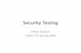 Security Testing - University Of Maryland · Bypass Testing Bypass client side input validation in order to create tests for web application robustness and security • Allows automated