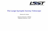 The Large Synoptic Survey Telescope - Stanford University1].pdf · The Large Synoptic Survey Telescope Steven M. Kahn Deputy Director, KIPAC Deputy Director, LSST. SLUO Meeting Presentation