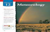 Chapter 12: Meteorology - Earth and Environmentalwhitakerearthscience.weebly.com/uploads/4/5/6/8/... · factors that cause them are all part of meteorology. Meteorology is the study