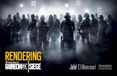 Rendering Rainbow Six Siege - twvideo01.ubm-us.nettwvideo01.ubm-us.net/o1/vault/gdc2016/Presentations/El_Mansouri...•All passes and tasks able to fork and join to minimize ... •Specifying