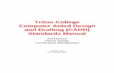 Triton College Computer Aided Design and Drafting CADD Standards Manual... · PDF fileTriton College Computer Aided Design and Drafting (CADD) Standards Manual Architecture Interior