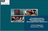 Configuration Management Transportation … Management Systems Final Report September 2003. Notice This document is disseminated under the sponsorship of the Department of Transportation