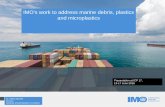 IMO's work to address marine debris, plastics and ... · IMO’s work on marine debris, plastics and microplastics covers several areas ... Protection Committee (MEPC) by resolution