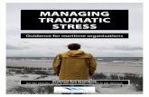MANAGING TRAUMATIC STRESS - The Nautical Institute · Although great care has been taken with the writing and production ... post-traumatic stress disorder (PTSD). Until ... 6 MANAGING