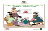 Uganda Training Materials for Coffee Production - Cafe …cafeafrica.org/uganda/materials/CAFE_AFRICA_Guide_final.pdf · Uganda Training Materials for Coffee Production TRAINERS’