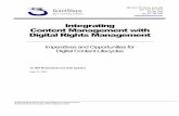 Integrating Content Management with Digital Rights Content Management with Digital Rights Management Imperatives and Opportunities for Digital Content Lifecycles By Bill Rosenblatt