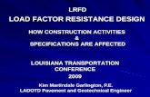 LOAD FACTOR RESISTANCE DESIGN - Louisiana … Kim.pdf · TEST LOAD = > USE FACTORED LOAD FOR BENTS REPRESENTED. EX: ... equal to the test load plus any additional soil resistance
