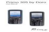 Primo 305 by   305 by Doro User Manual. U2. i 1. ... receive PIN and PUK codes with your SIM ... PIN blockedis displayed if no attempts are left