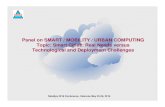 Panel on SMART / MOBILITY / URBAN COMPUTING … Smart Cities: Real Needs versus Technological and Deployment Challenges ... Real Needs versus Technological and Deployment ... need