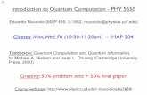 Introduction to Quantum Computation - PHY 5650mucciolo/Aula1-4.pdfIntroduction to Quantum Computation - PHY 5650 Classes: Mon, Wed, Fri (10:30-11:20am) - MAP 204 Eduardo Mucciolo (MAP