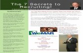 The 7 Secrets to Recruiting! - WeMAR · Are You Recruiting Fewer Agents Than You Wish You Were? OWNERS-Learn the Recruiting Strategies that Increase Your Bottom Line!!! Bob …
