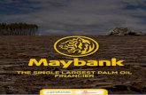 Maybank The single largest palm oil ﬁnanciers · 2 Maybank - The single largest palm oil ﬁnanciers Several financiers have already adopted ESG policies to prevent them from engaging