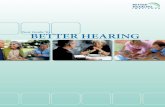 Your Guide To BETTER HEARING - Hearing Loss … · Visit our website at to read the personal success stories of the dozens of Better Hear- ... Hearing loss is not just an ailment