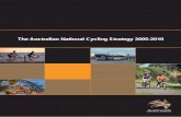 The Australian National Cycling Strategy 2005-2010 Australian National Cycling Strategy 2005-2010 Austroads is the association of Australian and New Zealand road transport and trafﬁ