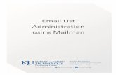 Email List Administration using Mailman - University of … fileEmail List Administration Using Mailman. Contents . ... What are Mailman Lists? ... To email your list: ...