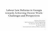 Labour Law Reforms in Georgia towards Achieving Decent ... · towards Achieving Decent Work: Challenges and Perspectives ... Presidential Decree under the state of emergency or martial