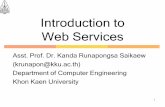 Introduction to Web Services - COEkrunapon/courses/178375/slides/intro2wsEn.pdf · 1 Introduction to Web Services Asst. Prof. Dr. Kanda Runapongsa Saikaew (krunapon@kku.ac.th) Department