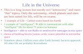 Life in the Universe - NIU - NICADDhedin/162/class21o.pdf · 1 Life in the Universe • This is a long lecture but mostly not “astronomy” and more “fun” topics. Only the astronomy,
