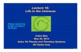 Lecture 16: Life in the Universe - Lick Observatorymax/Astro18-2014/Lectures/Lecture16 2014 Life... · Page 1 ! Lecture 16: Life in the Universe Claire Max May 29, 2014 Astro 18: