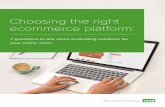 Choosing the right ecommerce platform - Amazon S3 · Choosing the right ecommerce platform: ... Or maybe you already have an ecommerce site, ... an SEO expert) to handle your needs.