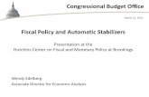 Fiscal Policy and Automatic Stabilizers - Brookings · Congressional Budget Office Presentation at the Hutchins Center on Fiscal and Monetary Policy at Brookings March 21, 2016 Wendy
