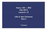 Astro 101 – 003 Fall 2012 Lecture 13 Life in the Universe ...physics.unm.edu/Courses/Howard/Astro101Fa12/information/Charts13a... · Giordano Bruno (1548 – 1600) proposed that
