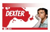 A Show to Die For - CBS Consumer Products · A Show to Die For He's smart, he's good looking, and he's got a great sense of humor. He's Dexter Morgan, ... Tramp stamp. I think I'm
