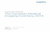 The Canadian Medical Imaging Inventory 2015 - CADTH.ca · The Canadian Medical Imaging Inventory, 2015 ... Canadian Society of Cardiovascular Nuclear and CT Imaging. Authorship ...