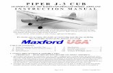 J-3 CUB InstMnl - Maxford USA v2 manual.pdf · The Piper J-3 Cub is a small, ... light aircraft that was built between 1937 and 1947 by Piper Aircraft. With tandem ... • This illustrated