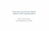 Reproducing kernel Hilbert spaces and regularizationspaces ... · Reproducing kernel Hilbert spaces and regularizationspaces and regularization ... H is a vector space, ... the reproducing