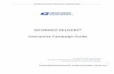 INFORMED DELIVERY® Interactive Campaign Guide guide provides interested mailers with a “how to” explanation for initiating an Informed Delivery interactive campaign.