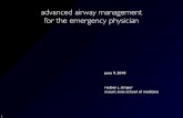 advanced airway management for the emergency physician · advanced airway management for the emergency physician reuben j. strayer mount sinai school of medicine june 9, 2010 1
