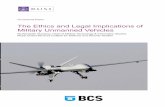 The Ethics and Legal Implications of Military … Ethics and Legal Implications of Military Unmanned Vehicles ... Its objects are to promote the study and practice ... clearancesearches,logistics,fire-fighting,
