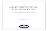THE FINANCIAL CRISIS: FIVE YEARS LATER - … FINANCIAL CRISIS: FIVE YEARS LATER . ... project that the government will receive an ... comprehensive stress tests of the nation’s largest