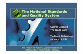 The National Standards and Quality System - World Banksiteresources.worldbank.org/INTUZBEKISTAN/Resources/294087... · The National Standards and Quality System Gabriel Goddard The