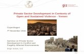 Private Sector Development in Contexts of Open and ... 1 Private Sector Development in Contexts of Open and Sustained Violence - Yemen Copenhagen 7th November 2016 Seminar on Private