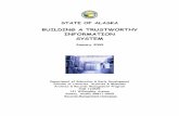 Building a Trustworthy Information Systemarchives.alaska.gov/.../building_trustworthy_info_system_master.pdf · Building a Trustworthy Information System serves as an ... consideration