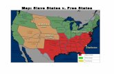 Map: Slave States v. Free States - Columbia Public Schools · Map: Slave States v. Free States ... 1834 1838 Number of ... Societies in America 4 47 1300 Chart: Abolitionists . Map: