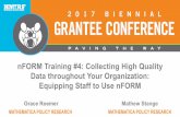 nFORM Training #4: Collecting High Quality Data …bgc2017.com/files/We-16-53576-Grace-Roemer_508.pdfData throughout Your Organization: Equipping Staff to ... • Client Status and