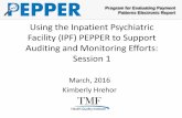 Using the Inpatient Psychiatric Facility (IPF) … for Evaluating Payment Patterns Electronic Report Using the Inpatient Psychiatric Facility (IPF) PEPPER to Support Auditing and Monitoring