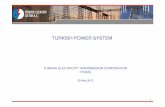 TURKISH POWER SYSTEM - iene.gr · turkish power system -number of substations-400 kv 78-220 kv 2-154 kv 526 -66 kv 13 total: 619 (105.226 mva)