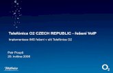 Telefónica O2 CZECH REPUBLIC - řešení VoIP VoIP.pdf · 10/2005 – zahájení intenzivních jednání s Ericsson 12/2005 – Vybrán IMS Ericsson. ... ( Ericsson Multi Activation