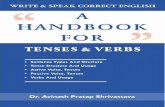 A Handbook Tenses - KopyKitab€¦4. Tenses 21 5. Present ... Past Tense 47 7. Past Perfect 58 8. Past Perfect Continuous 63 9. Future Tense 66 ... The above given sentences are making