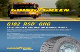 G182 RSD GHG - Commercial Tire | Total Solution Gas Compliant A FUEL-EFFICIENT TIRE IDEAL FOR REGIONAL SERVICE The Goodyear® G182 RSD GHG with lower rolling resistance fuel compounds