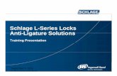 Schlage L-Series Locks Anti-Ligature SolutionsLigature ...accesshardware.com/wp-content/uploads/2014/08/Schlage-Anti... · Schlage L-Series Locks Anti-Ligature SolutionsLigature Solutions