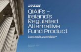 QIAIFs – Ireland’s Regulated Alternative Fund Product · QIAIFs – Ireland’s Regulated Alternative Fund Product 5 ... private equity, real estate, ... Ireland’s Regulated