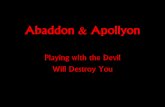 Abaddon & Apollyon - Let God be True · Abaddon & Apollyon •Abaddon is Hebrew … DESTROYER. •Apollyon is Greek … DESTROYER. •Possibly the devil behind the Saracen hordes.