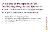 A Sponsor Perspective on Validating Regulated Systems NathanielBlevins.pdf · A Sponsor Perspective on Validating Regulated Systems ! ... source data at clinical trial sites. 5.5.3.